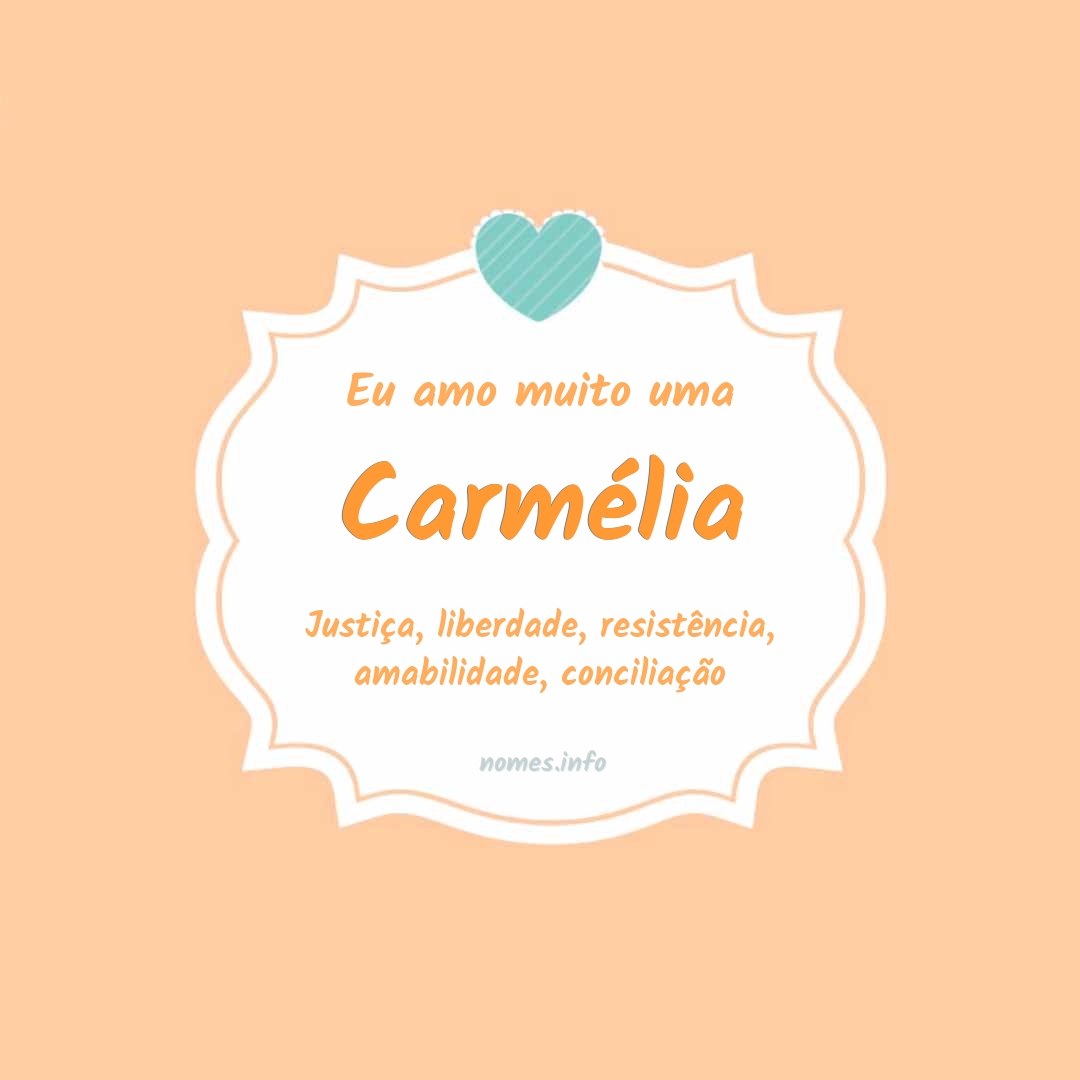 Eu amo muito Carmélia