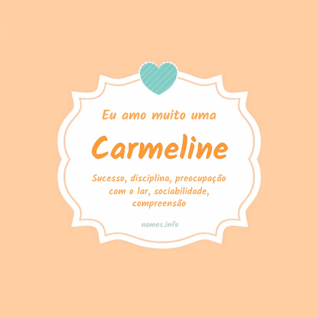 Eu amo muito Carmeline