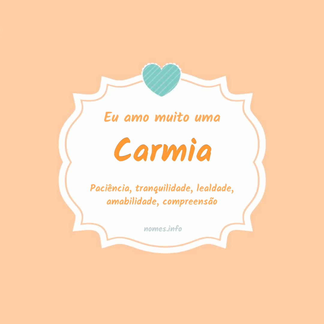 Eu amo muito Carmia