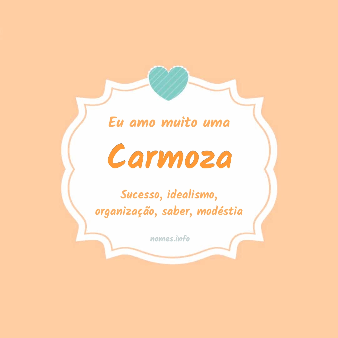 Eu amo muito Carmoza