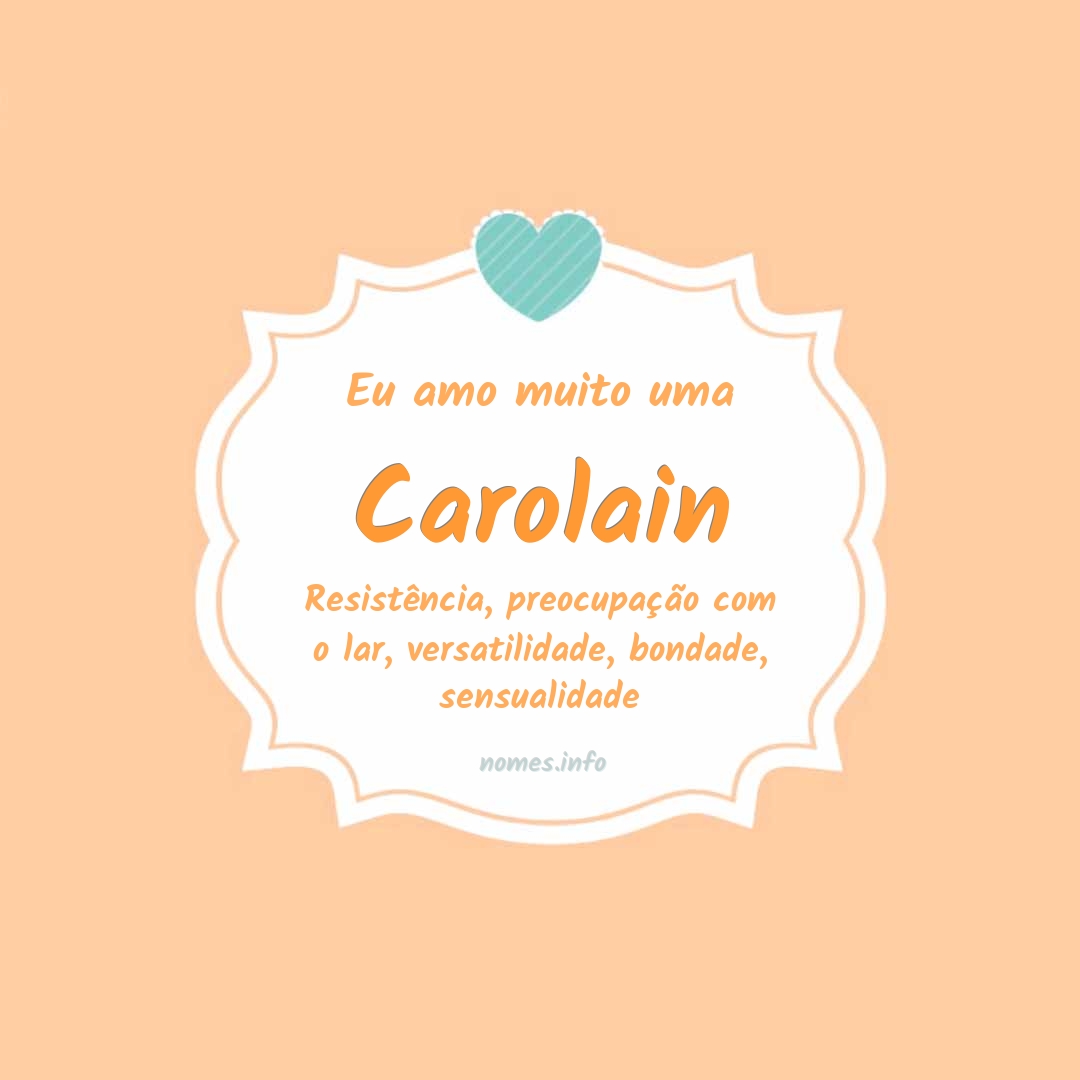 Eu amo muito Carolain