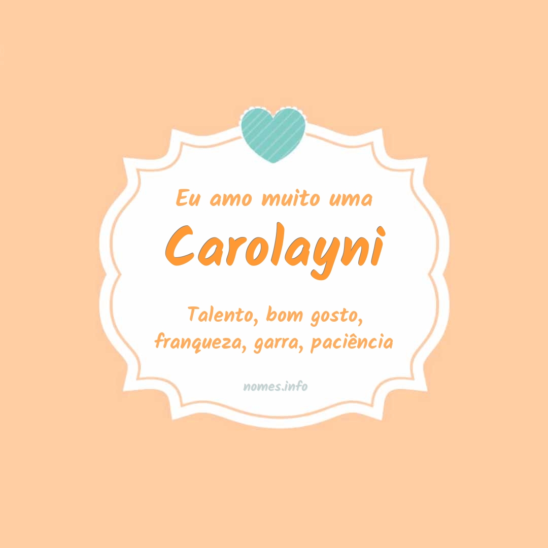 Eu amo muito Carolayni
