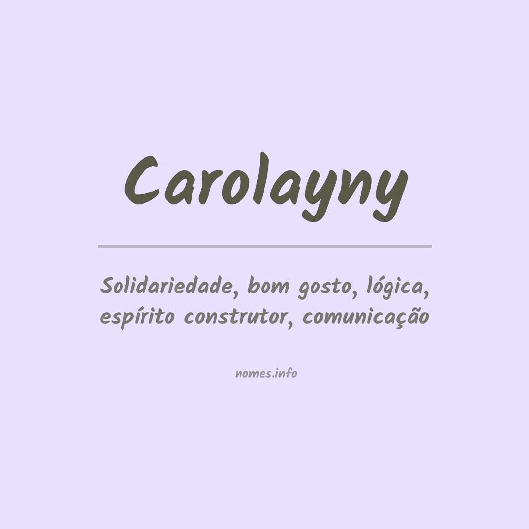 Significado do nome Carolayny