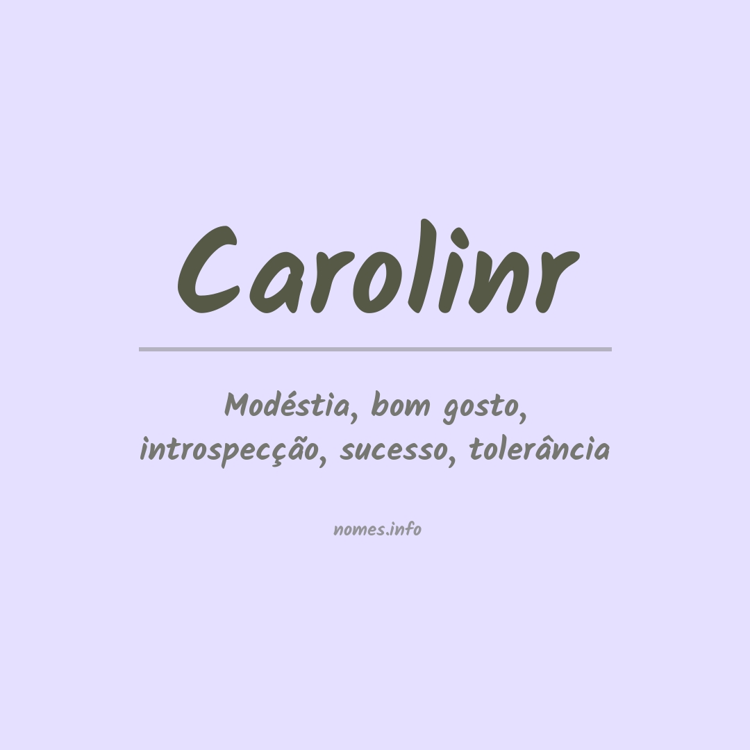 Significado do nome Carolinr