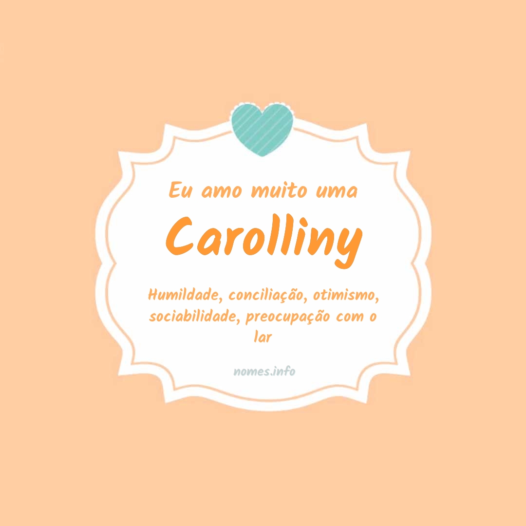 Eu amo muito Carolliny