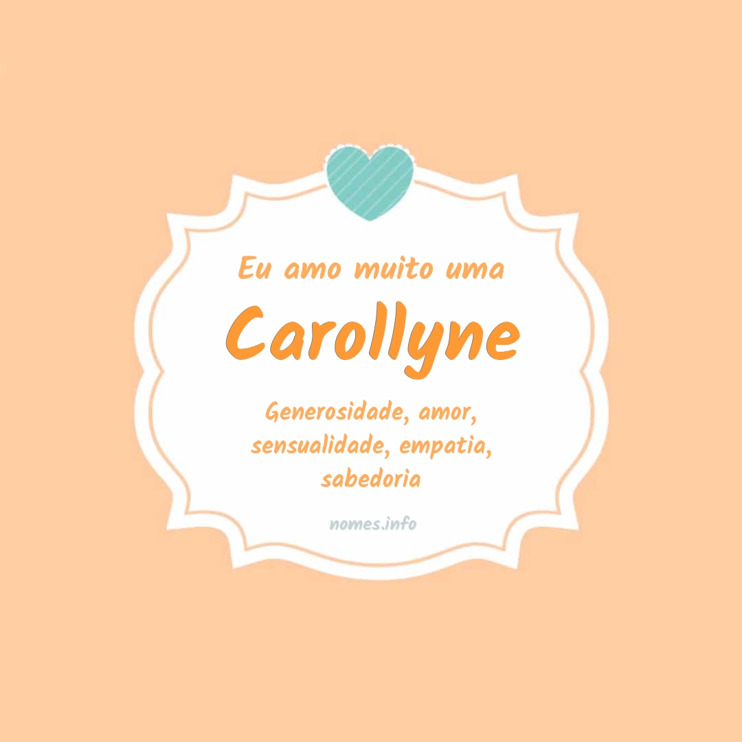 Eu amo muito Carollyne