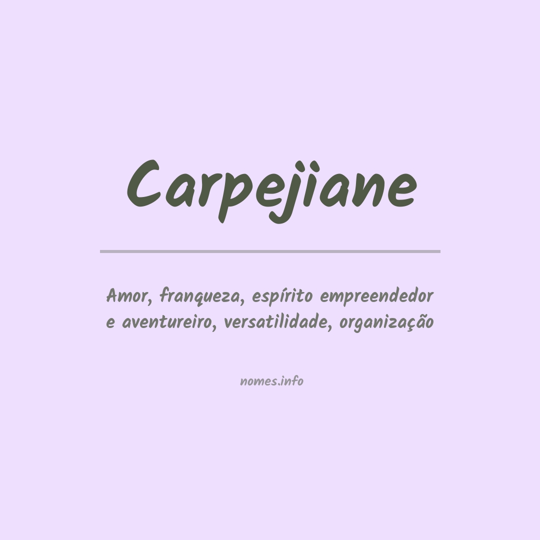 Significado do nome Carpejiane