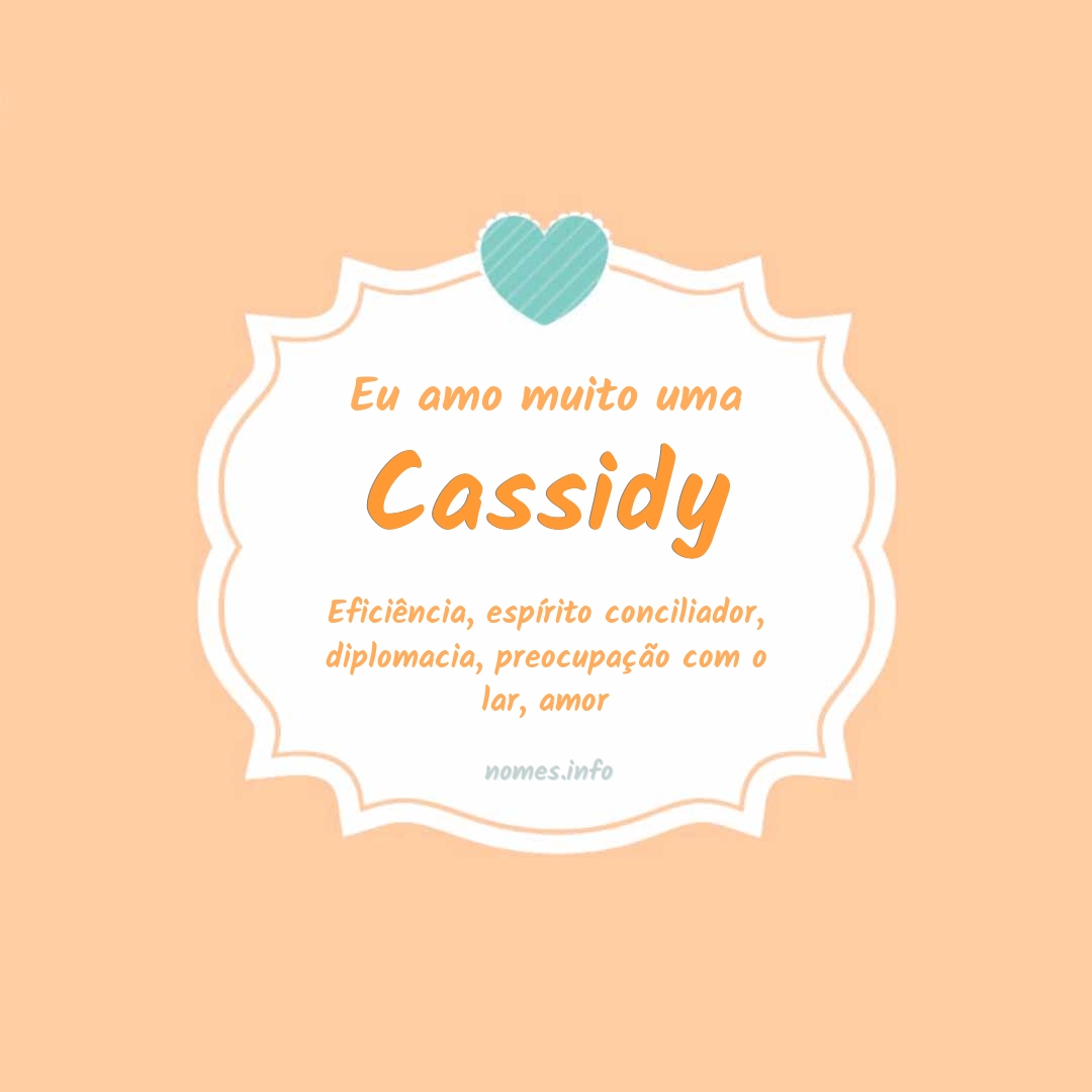 Eu amo muito Cassidy