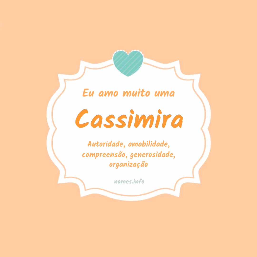 Eu amo muito Cassimira
