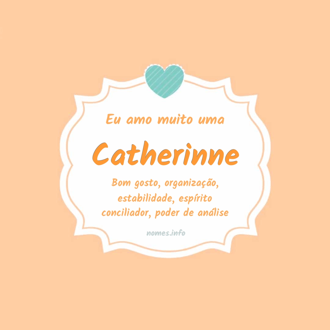 Eu amo muito Catherinne