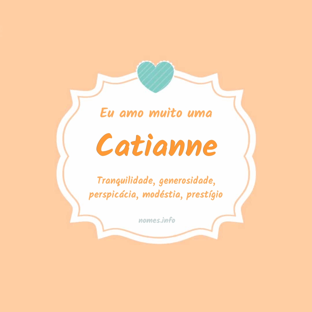 Eu amo muito Catianne
