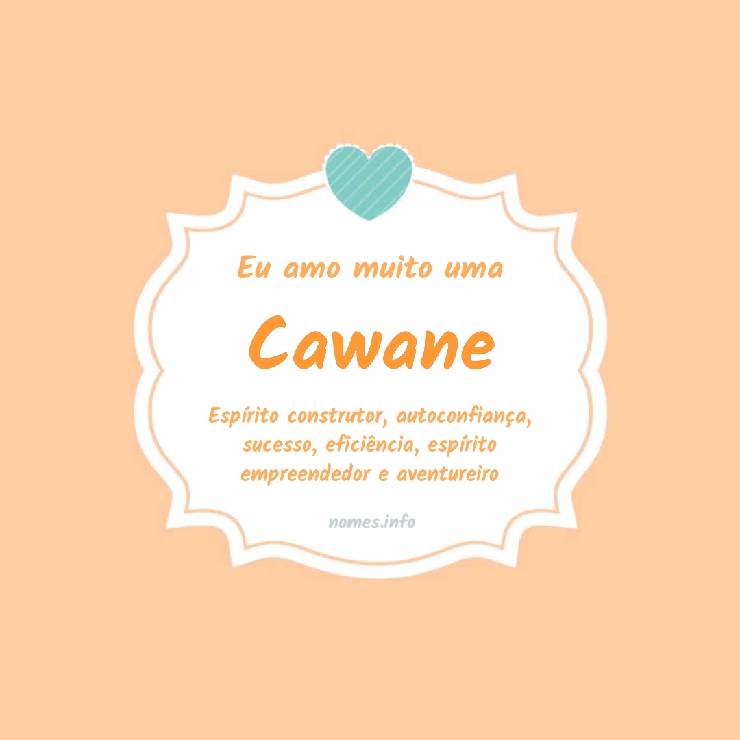 Eu amo muito Cawane