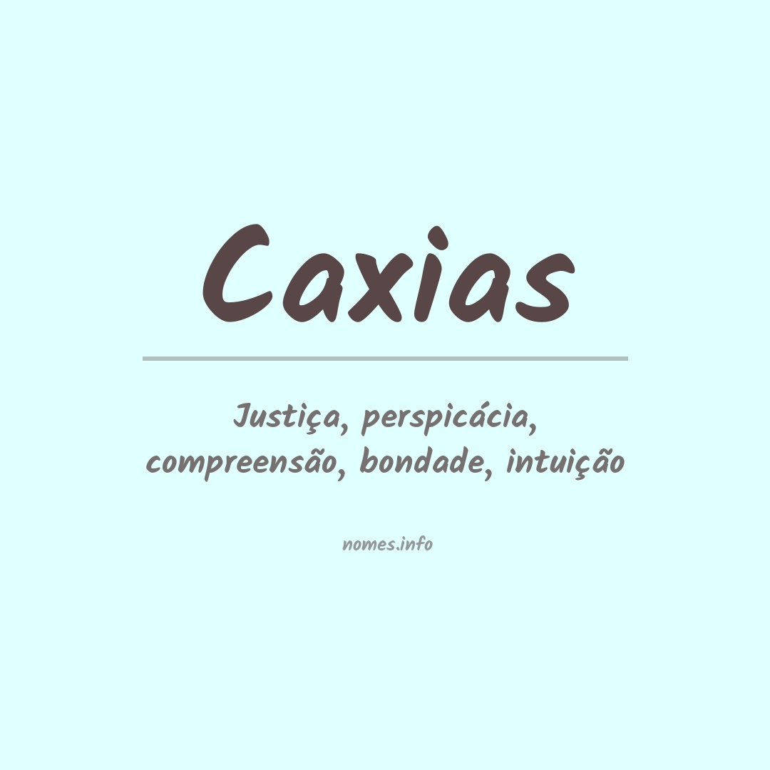 Significado do nome Caxias