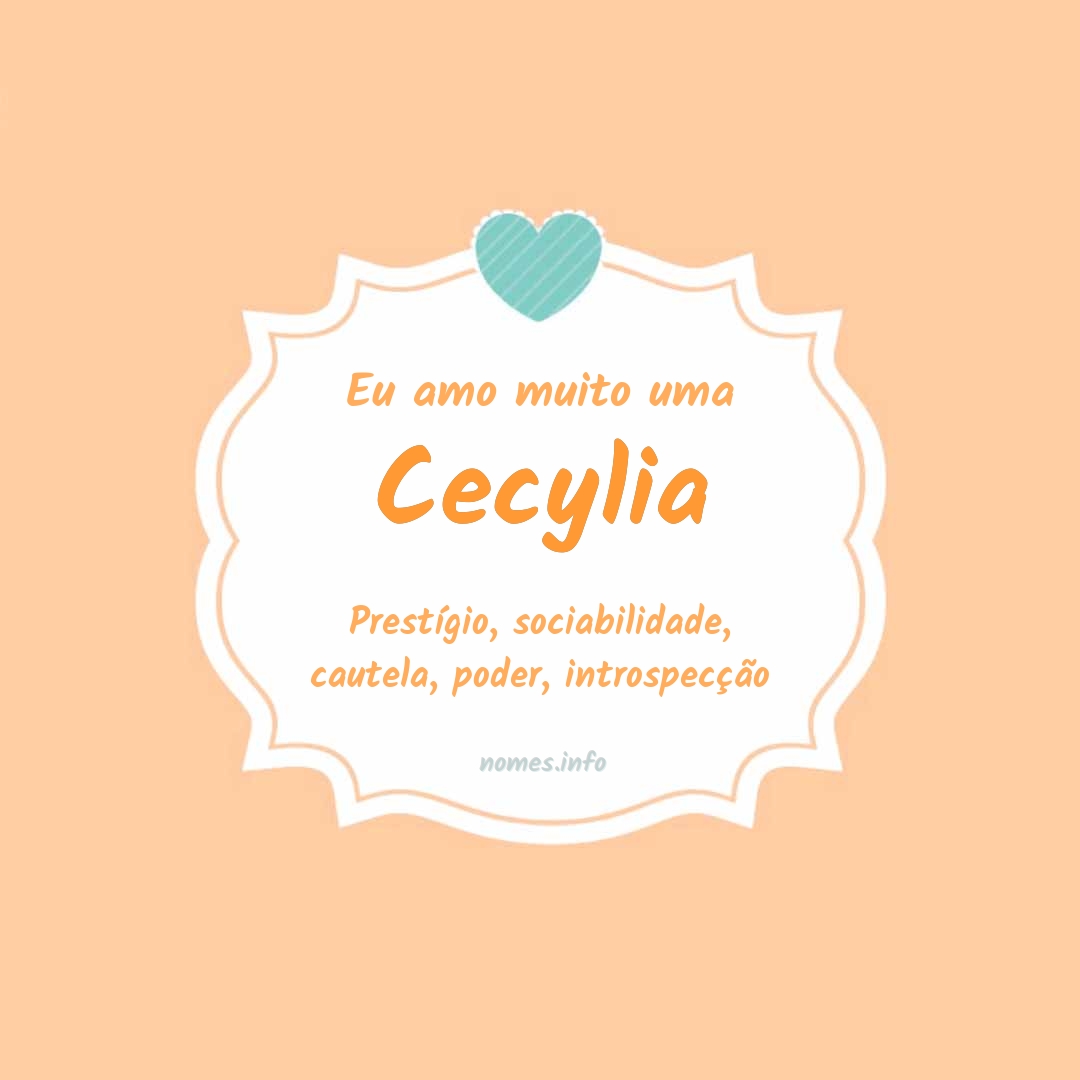 Eu amo muito Cecylia