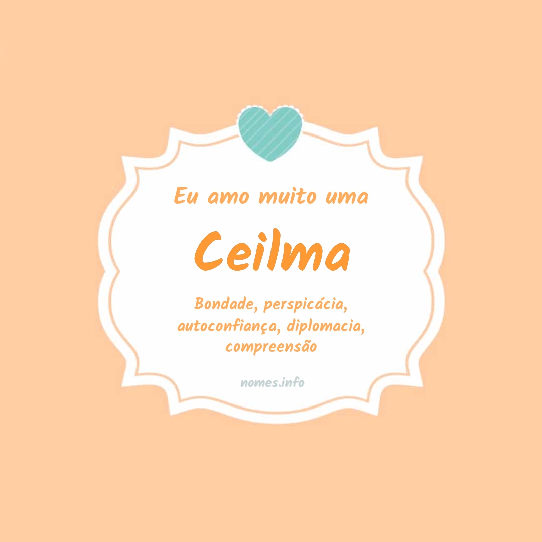 Eu amo muito Ceilma