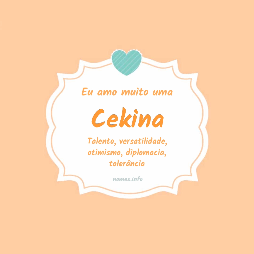 Eu amo muito Cekina