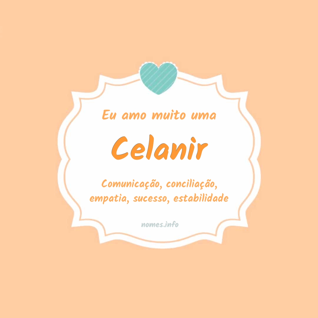 Eu amo muito Celanir