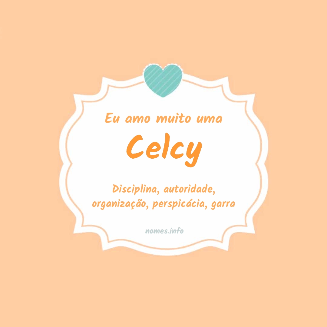 Eu amo muito Celcy