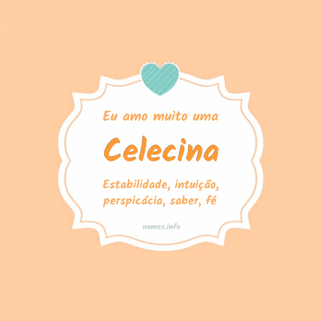 Eu amo muito Celecina