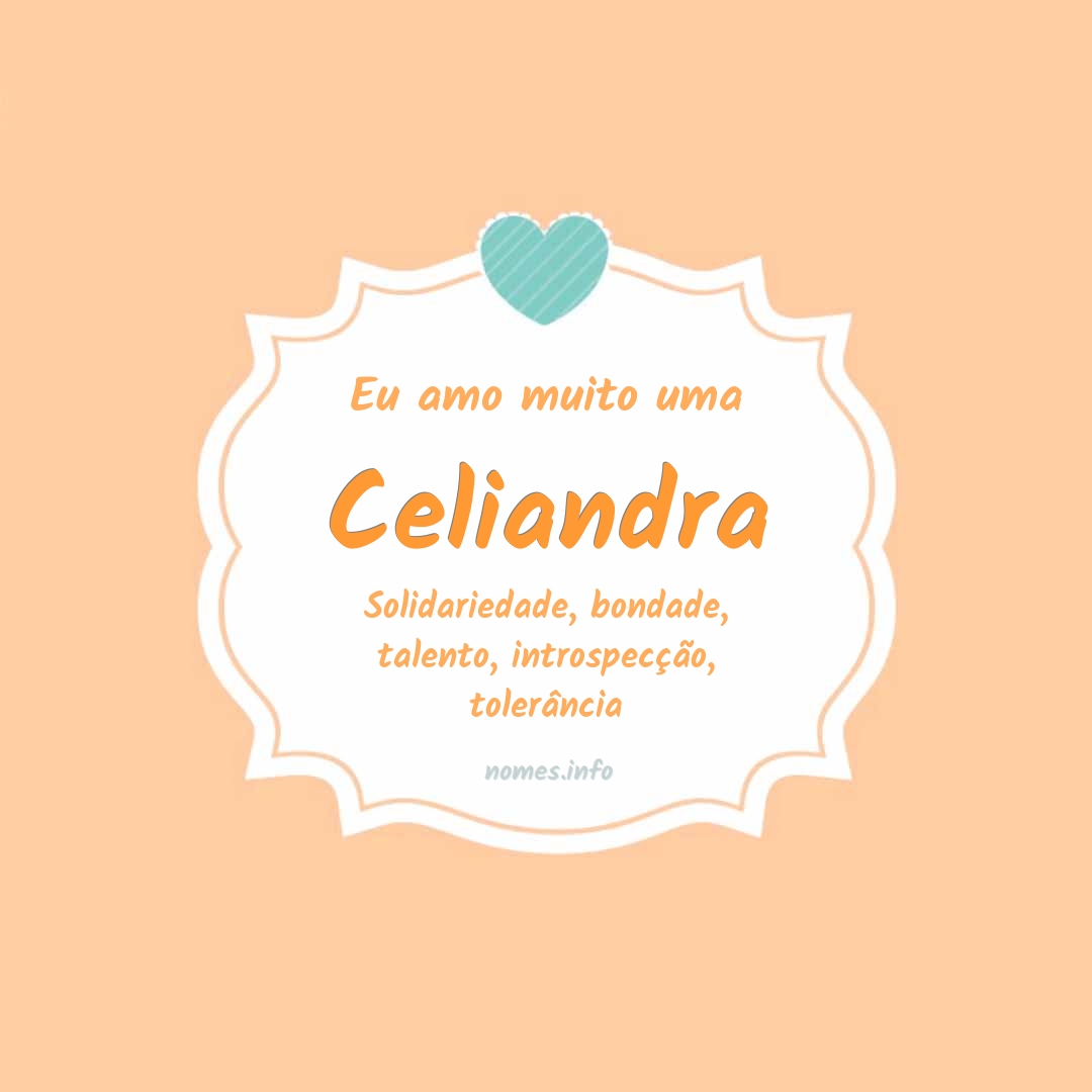 Eu amo muito Celiandra