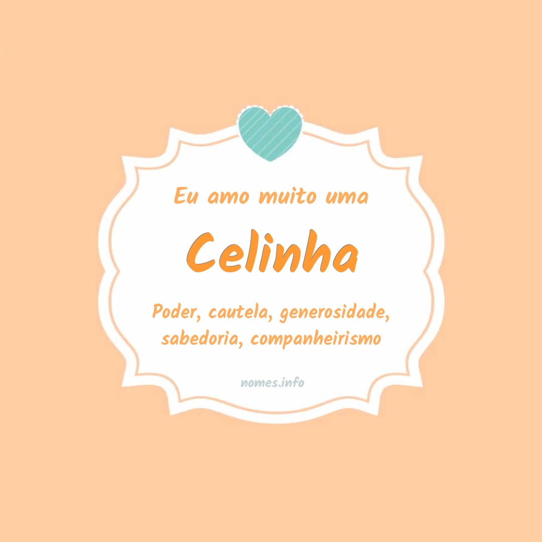 Eu amo muito Celinha