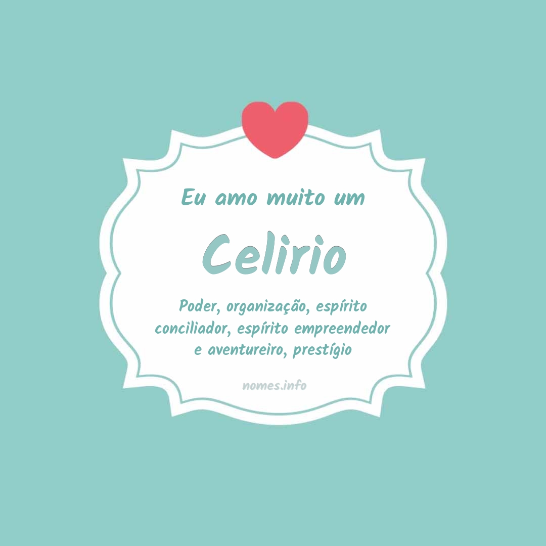 Eu amo muito Celirio