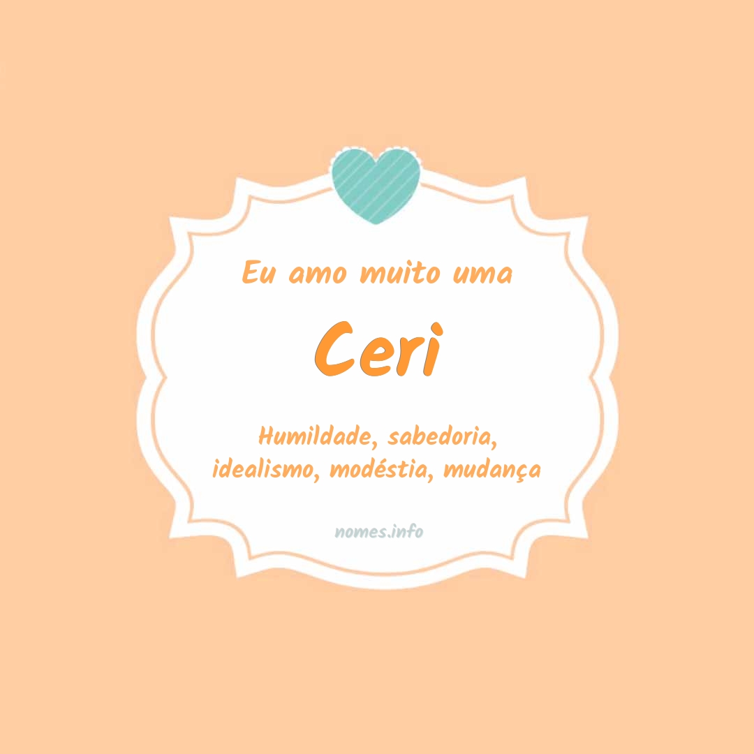 Eu amo muito Ceri