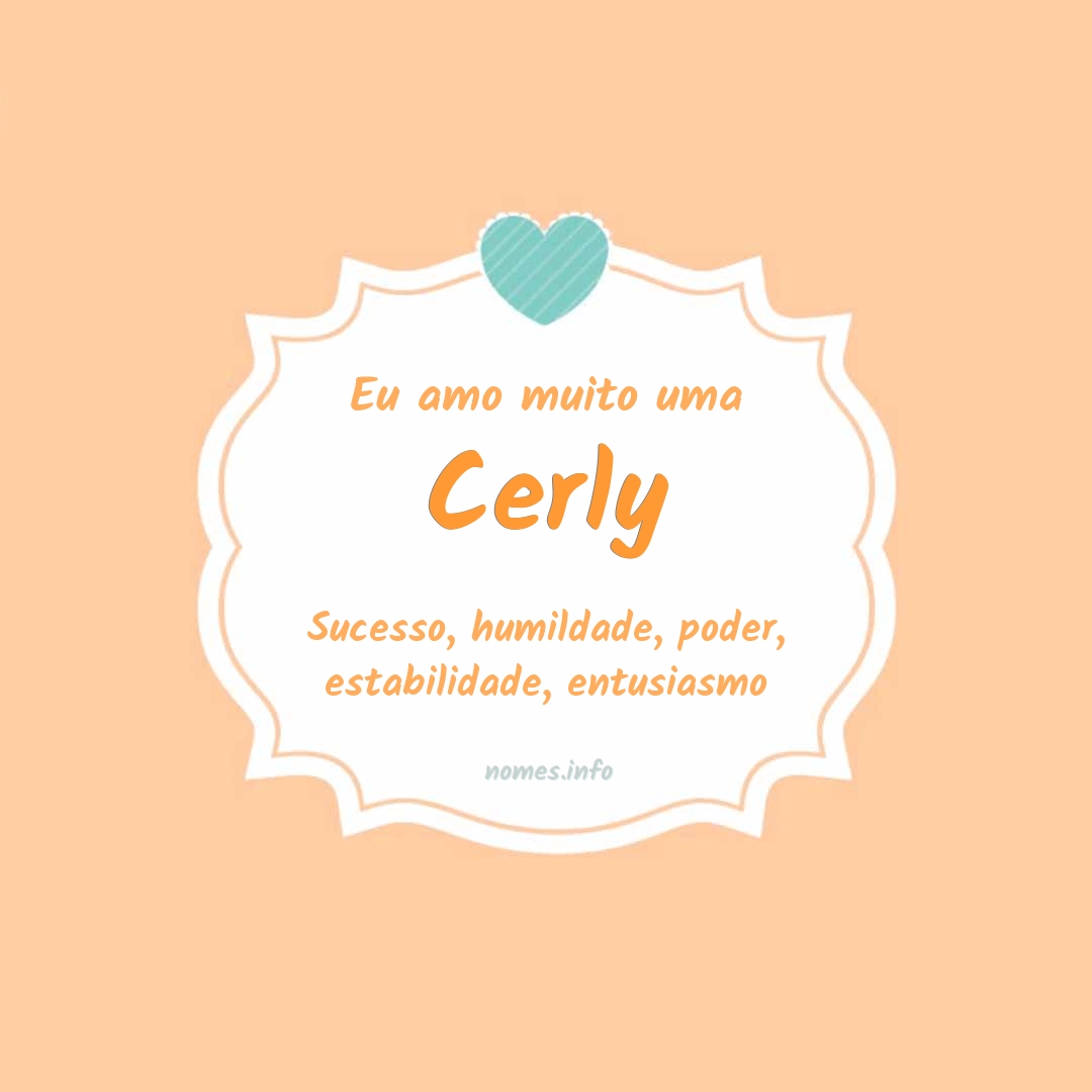 Eu amo muito Cerly