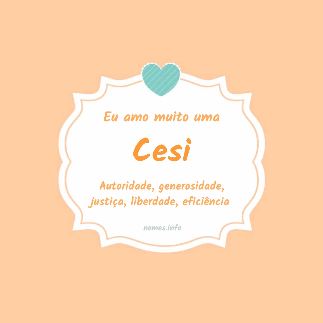 Eu amo muito Cesi