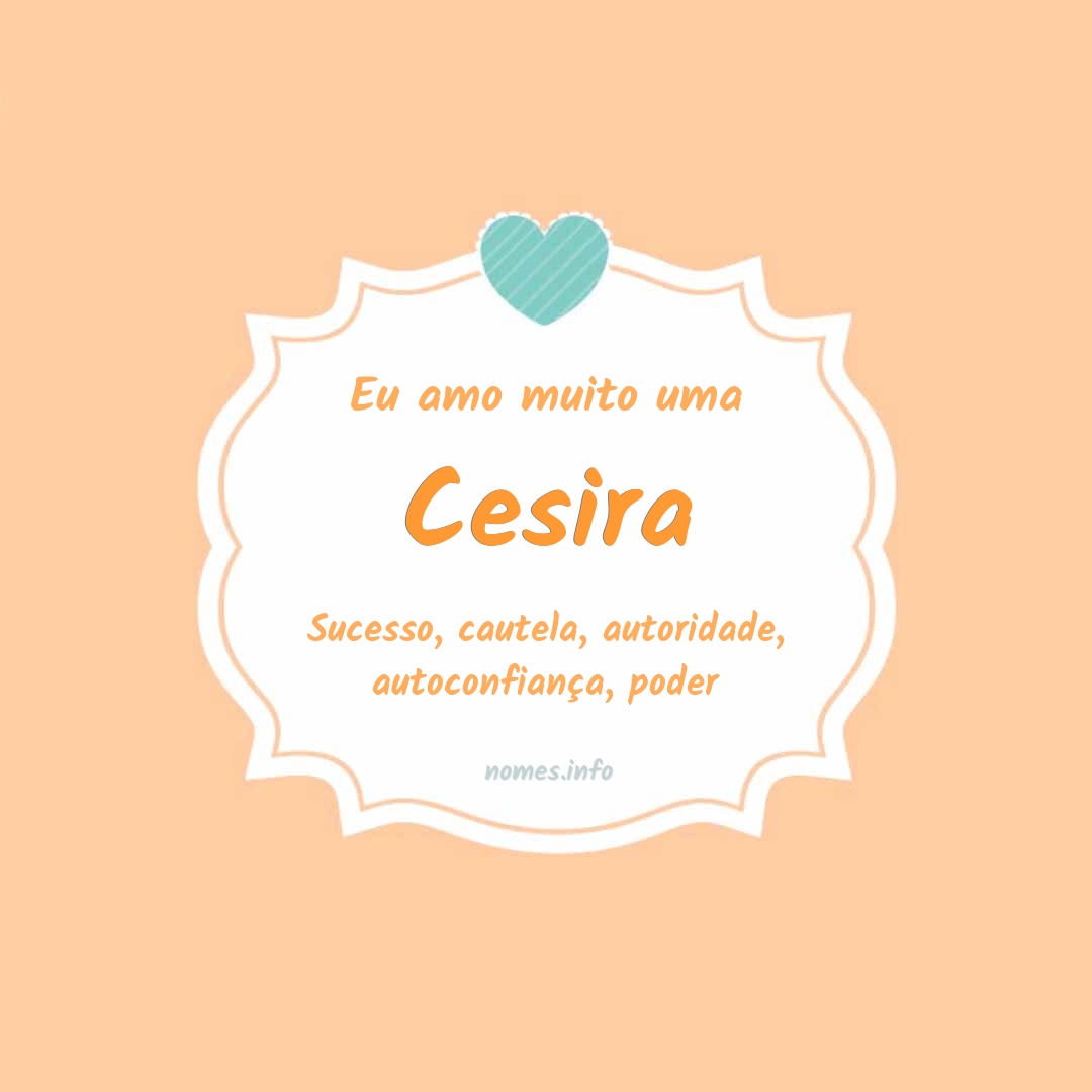 Eu amo muito Cesira