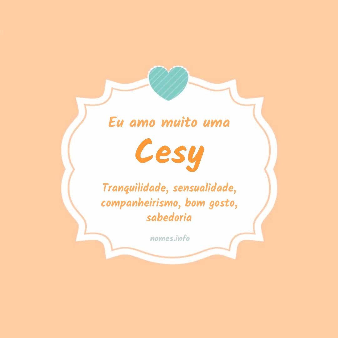 Eu amo muito Cesy