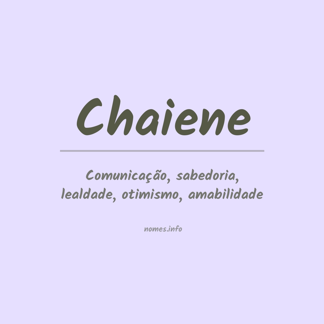 Significado do nome Chaiene
