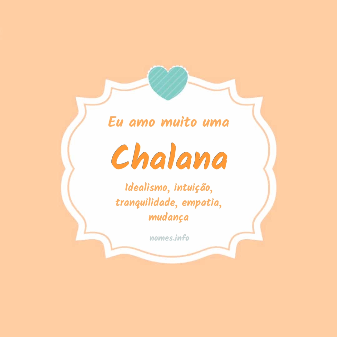 Eu amo muito Chalana