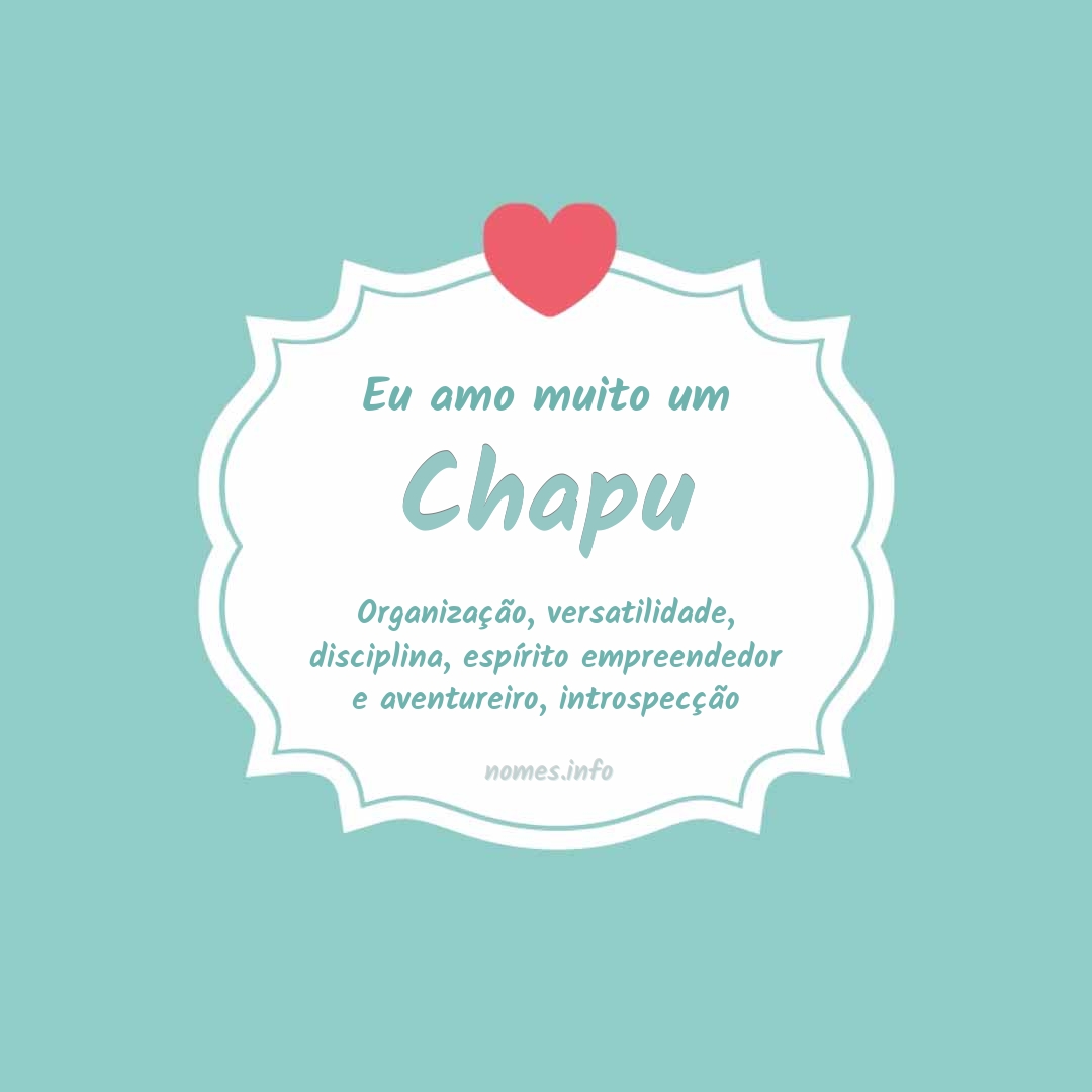 Eu amo muito Chapu