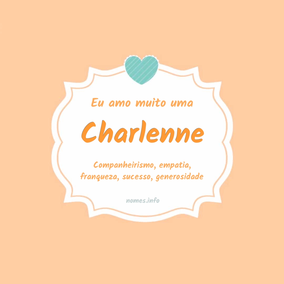 Eu amo muito Charlenne