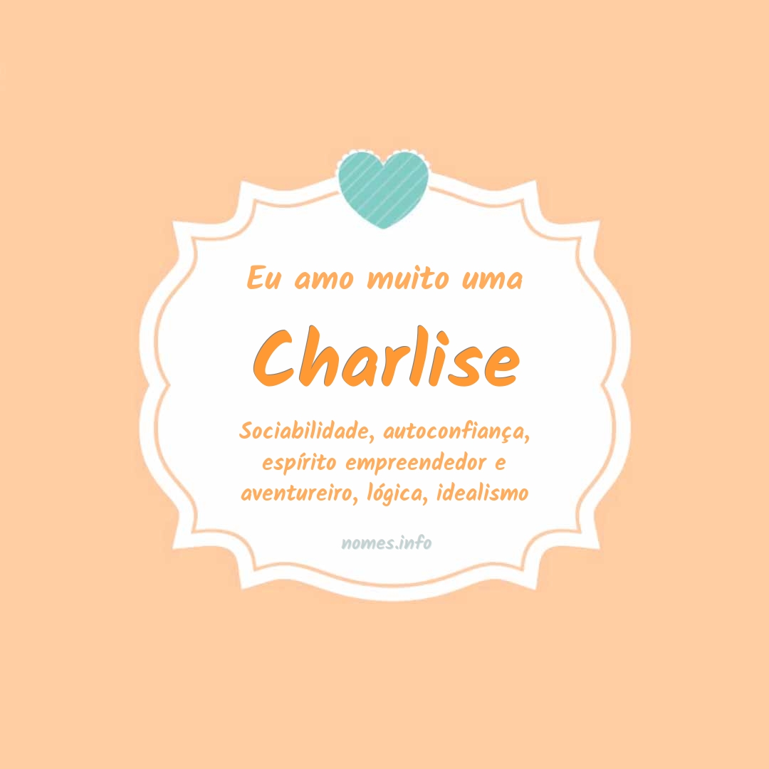 Eu amo muito Charlise