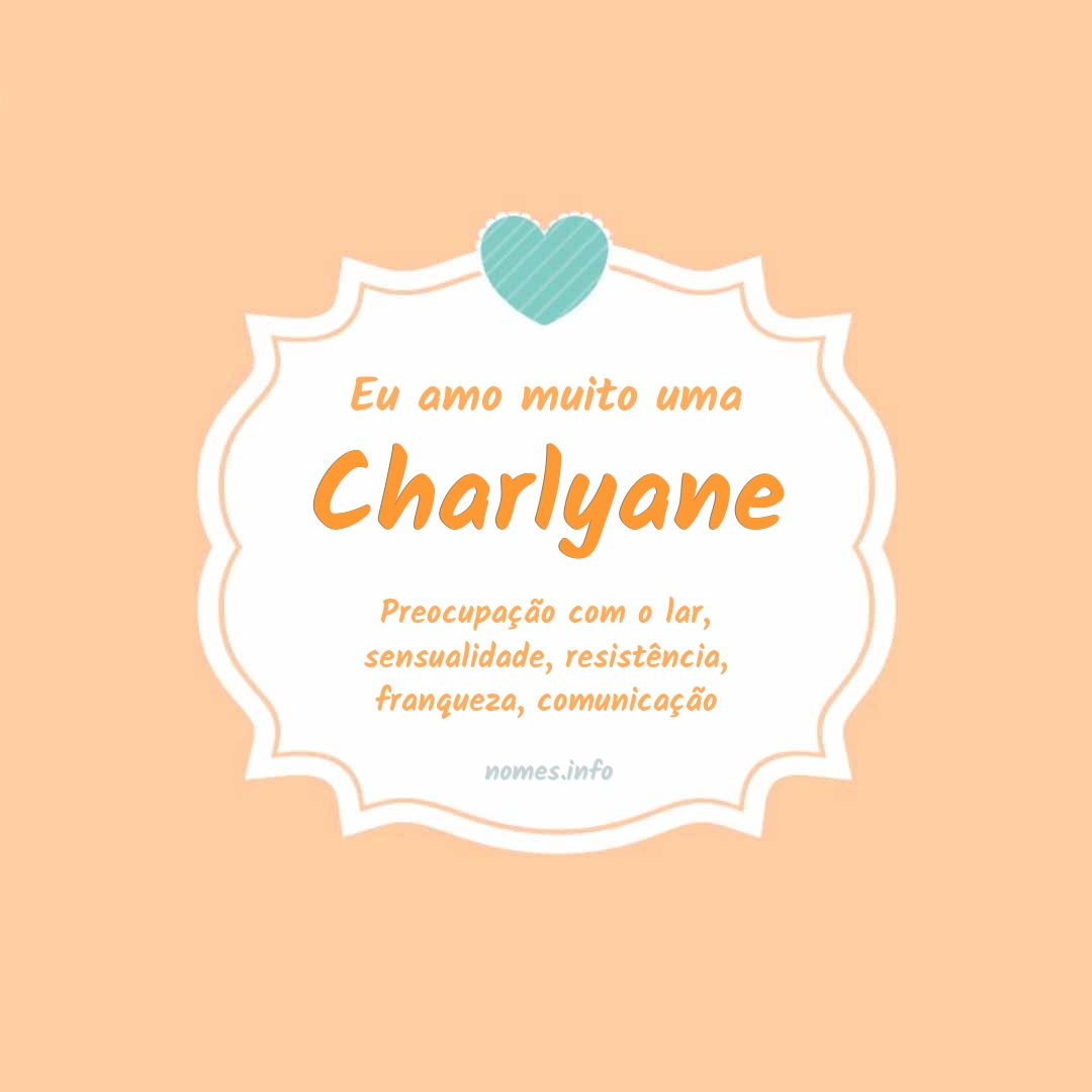 Eu amo muito Charlyane
