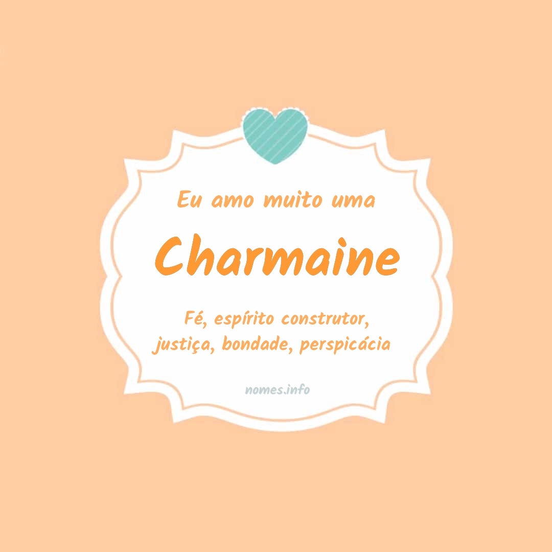 Eu amo muito Charmaine