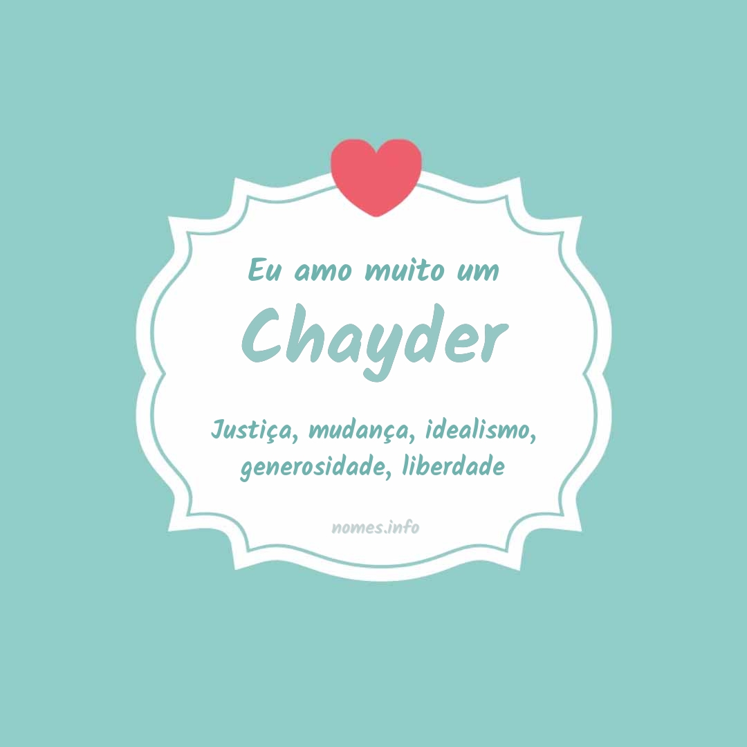 Eu amo muito Chayder