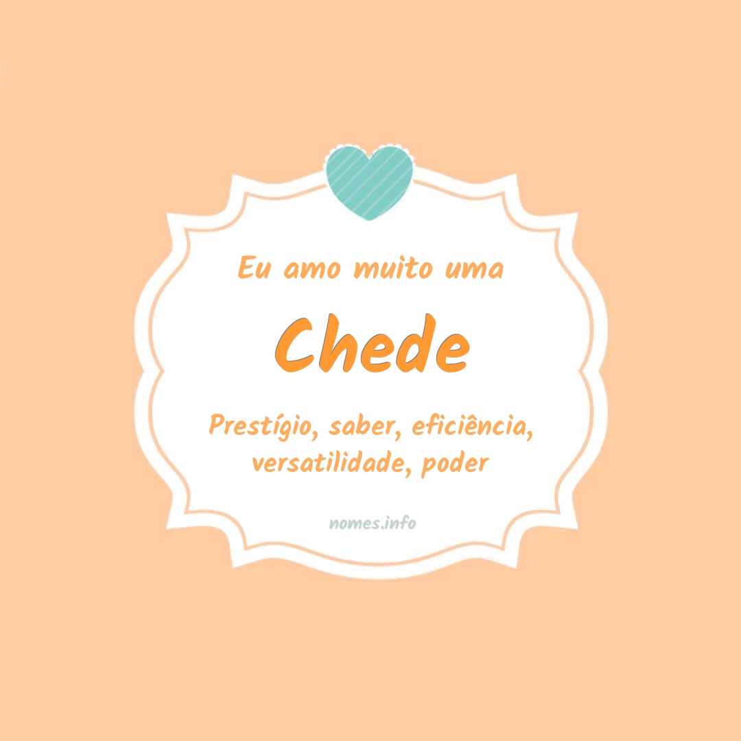 Eu amo muito Chede