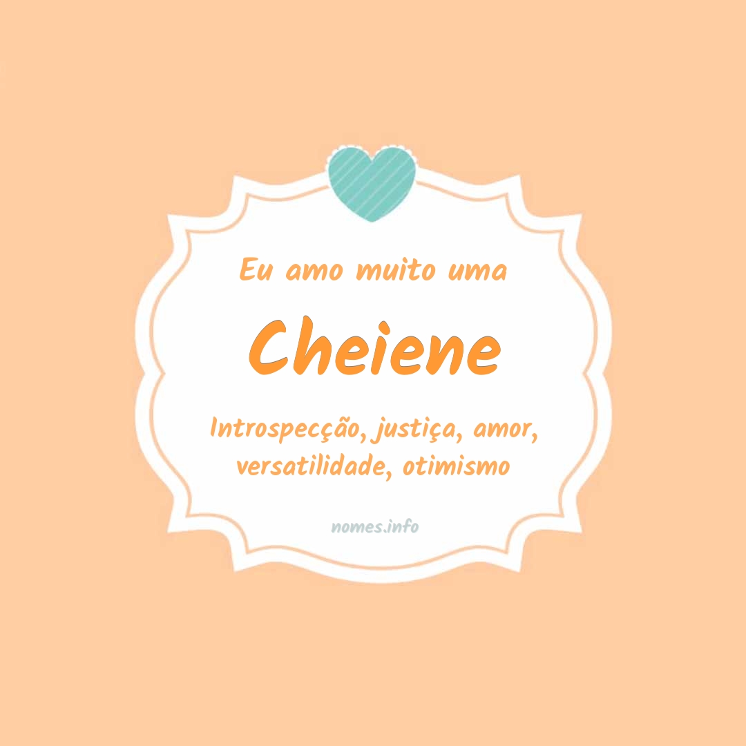 Eu amo muito Cheiene