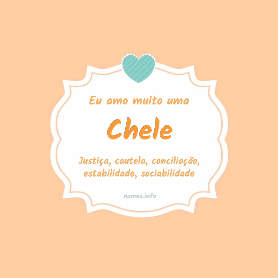 Eu amo muito Chele