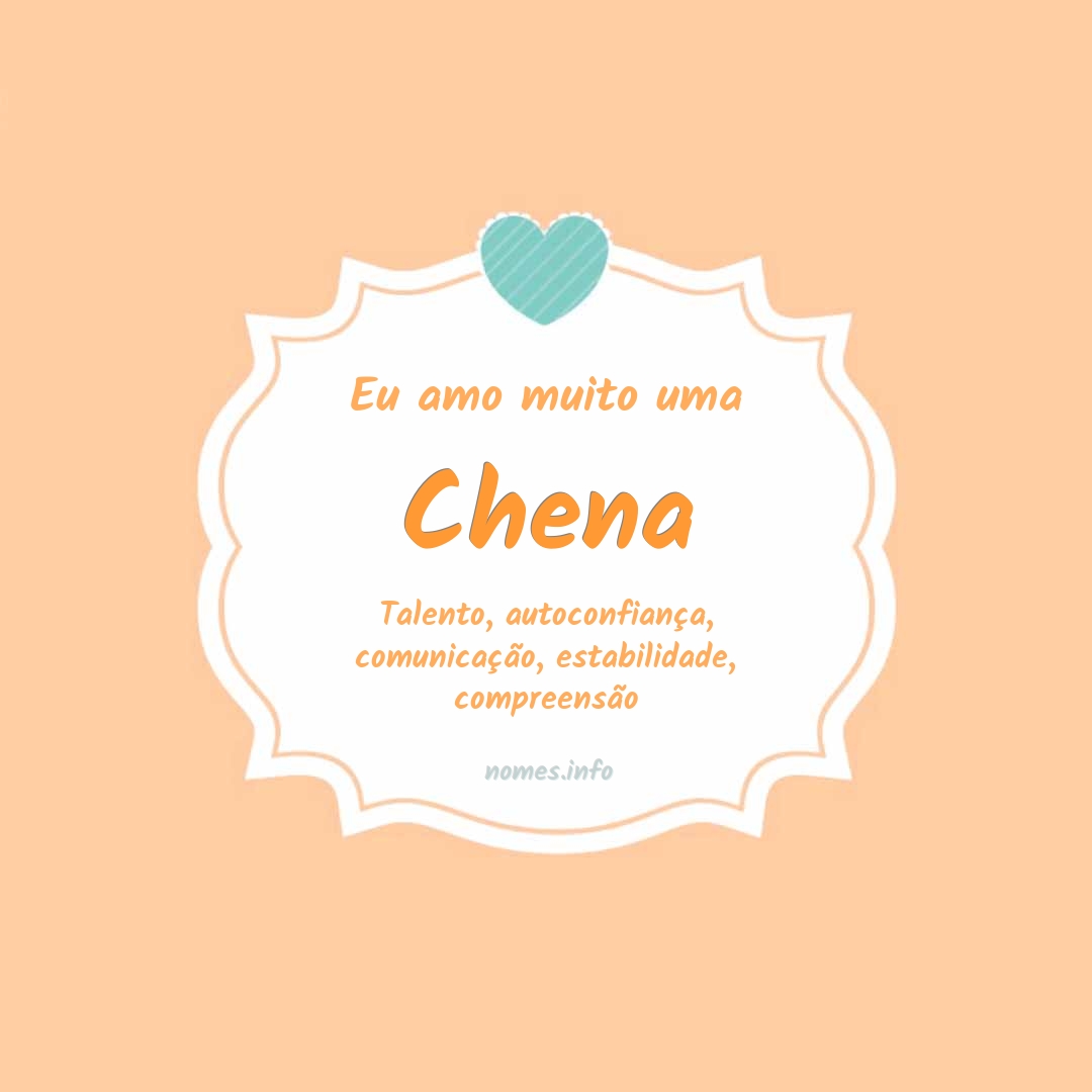 Eu amo muito Chena