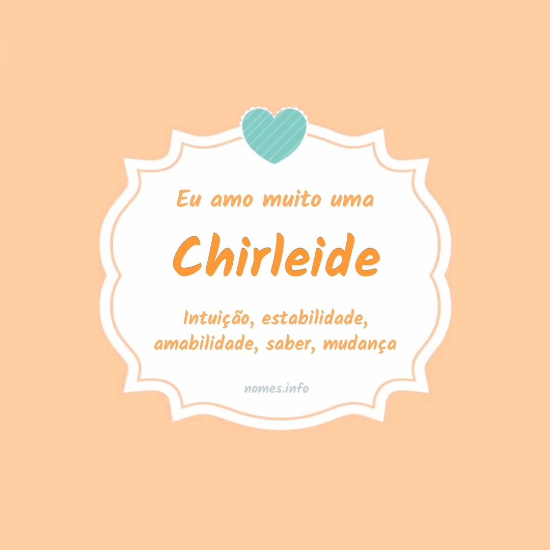 Eu amo muito Chirleide