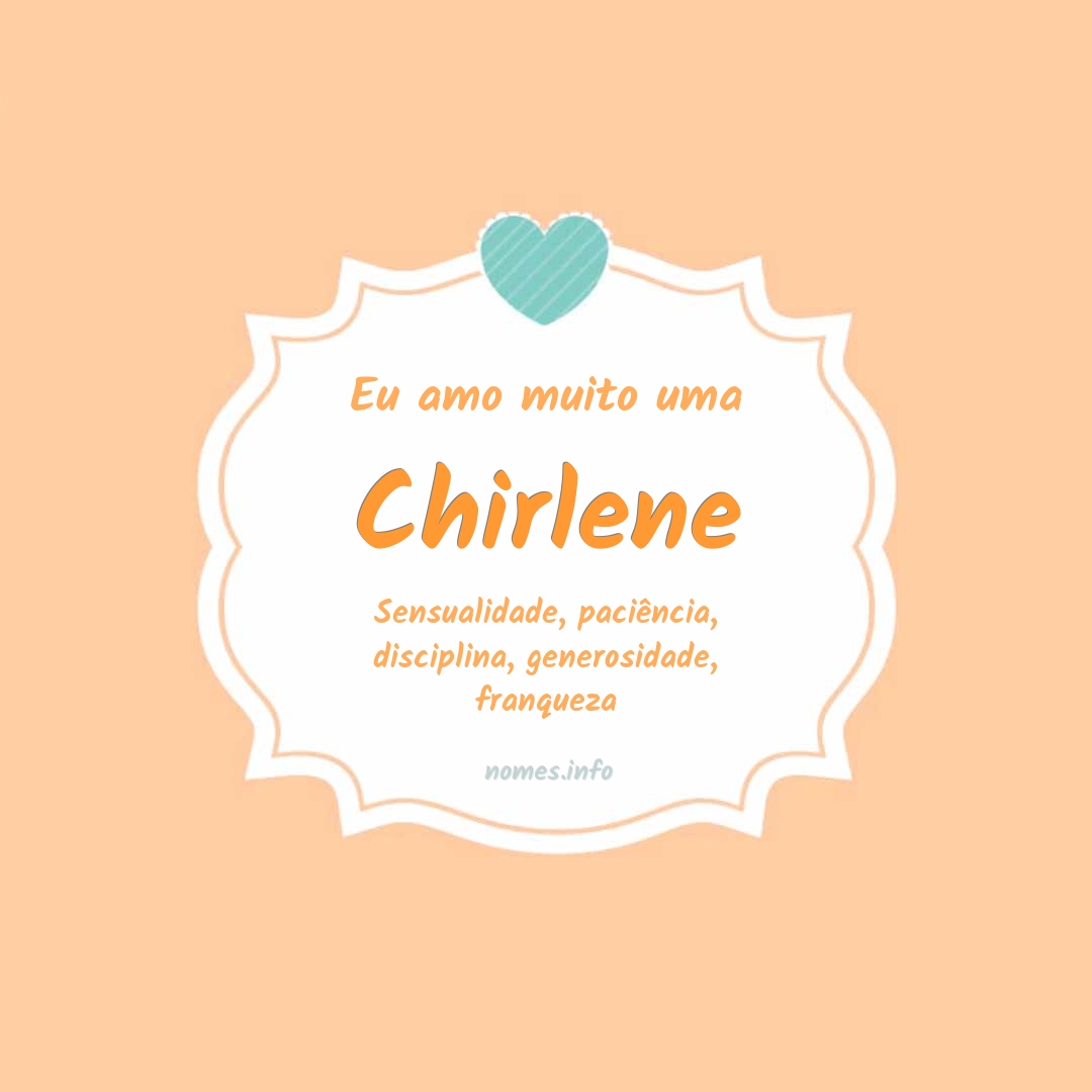 Eu amo muito Chirlene
