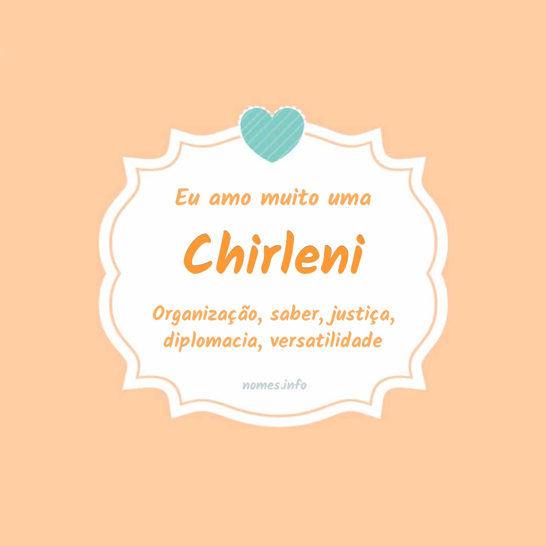Eu amo muito Chirleni