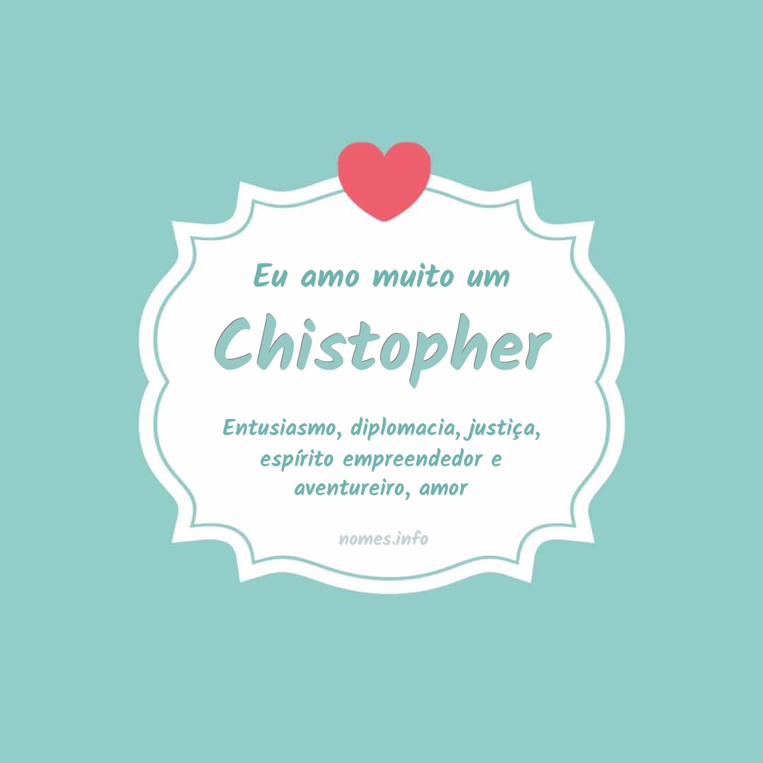 Eu amo muito Chistopher