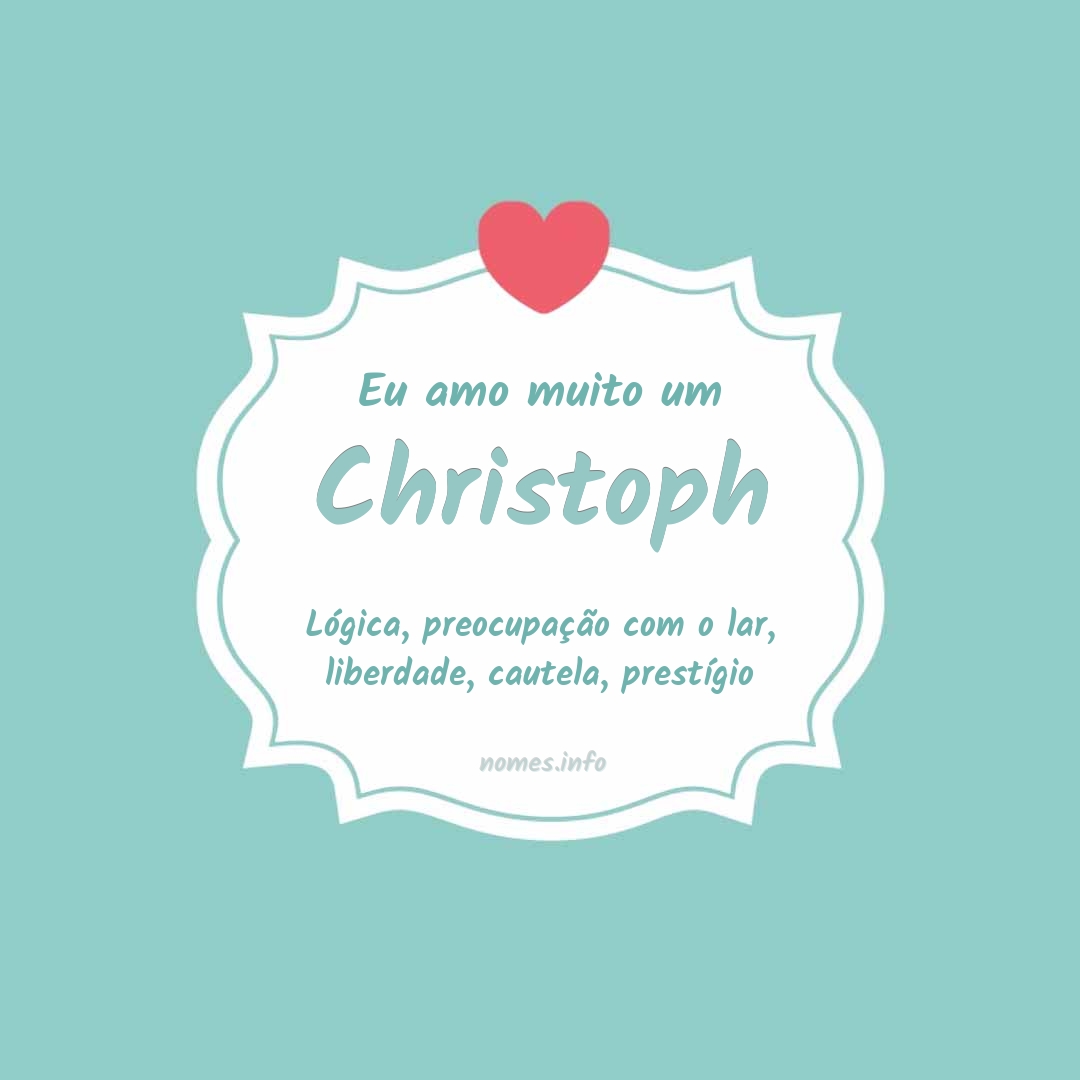 Eu amo muito Christoph