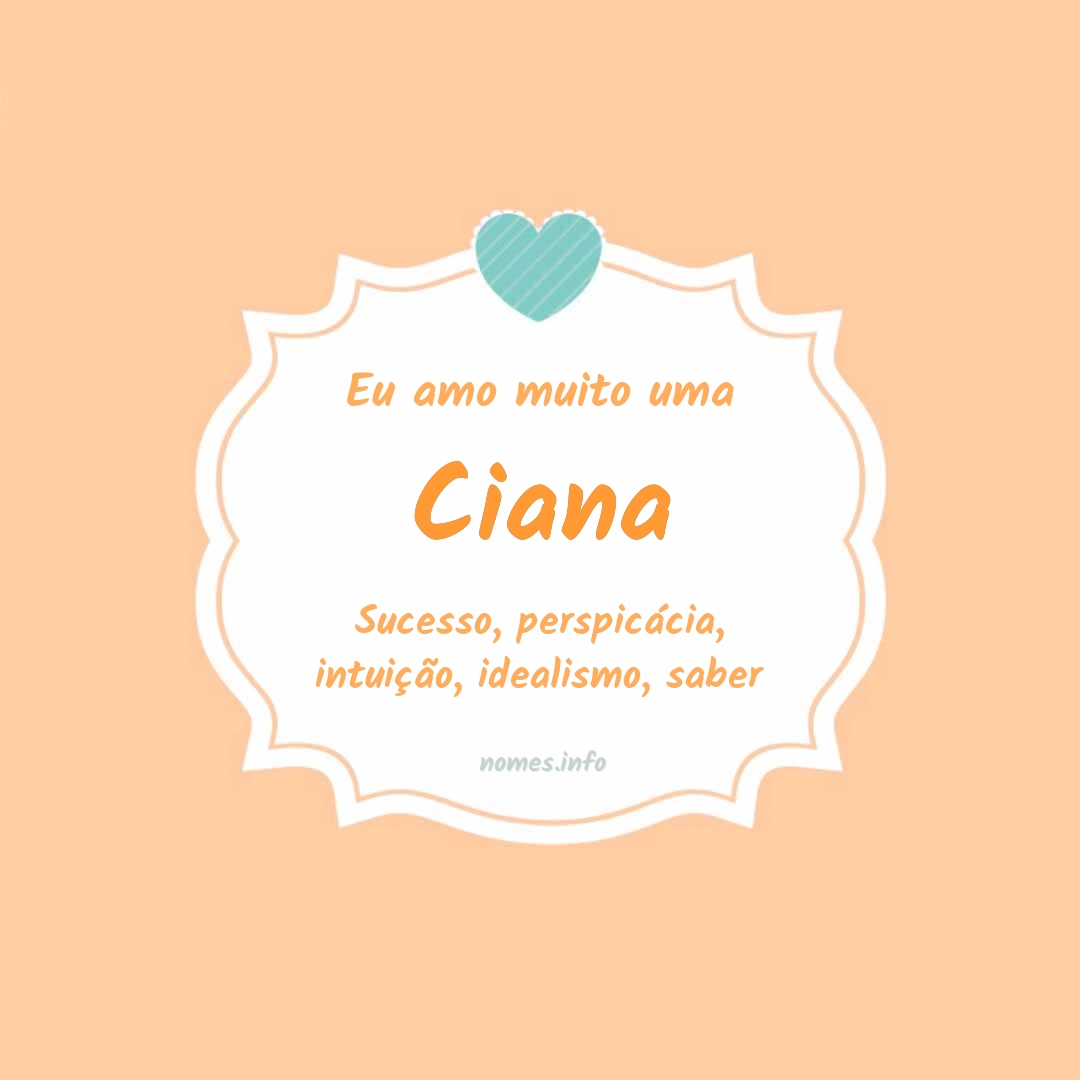 Eu amo muito Ciana