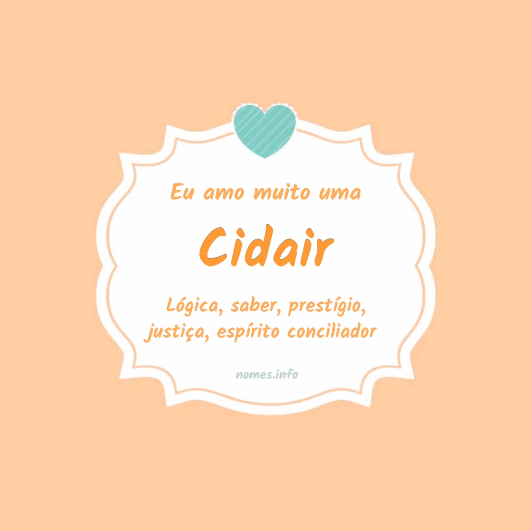 Eu amo muito Cidair